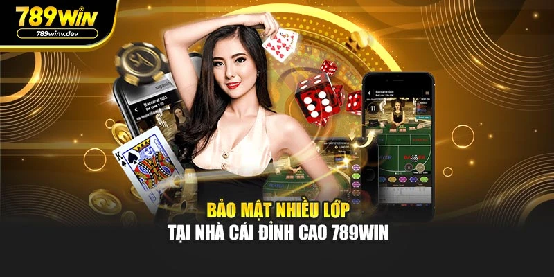 Bảo mật nhiều lớp tại nhà cái đỉnh cao 789WIN