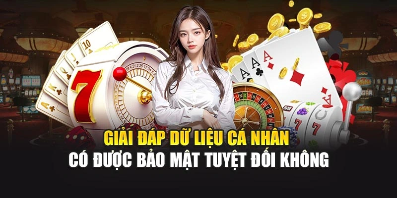 Giải đáp dữ liệu cá nhân có được bảo mật tuyệt đối không