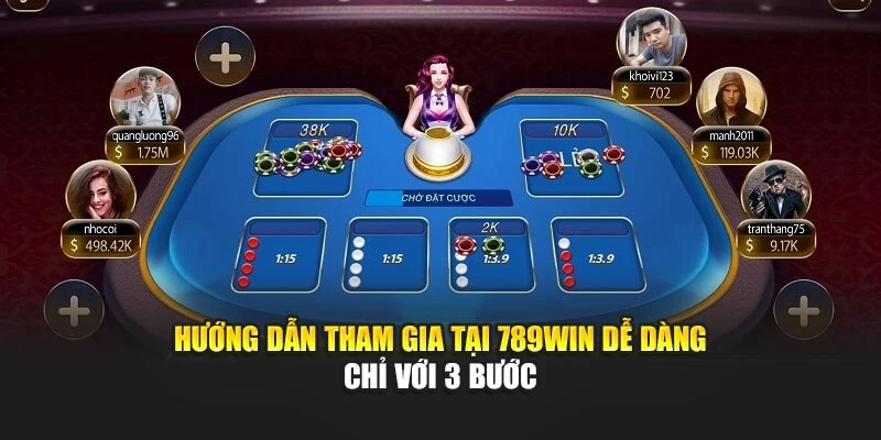 Hướng dẫn tham gia tại 789WIN dễ dàng chỉ với 3 bước