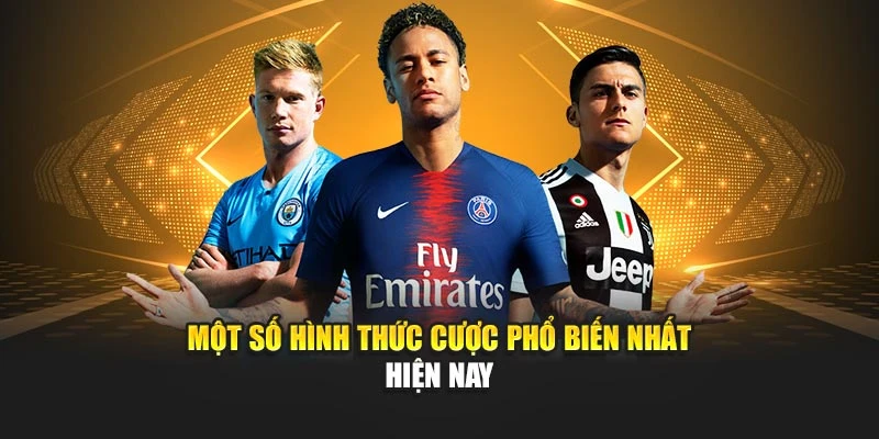 Một số hình thức cược phổ biến nhất hiện nay