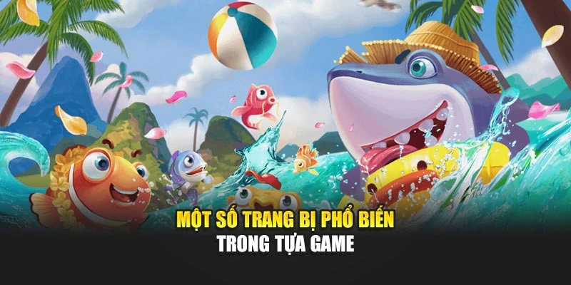 Một số trang bị phổ biến trong tựa game