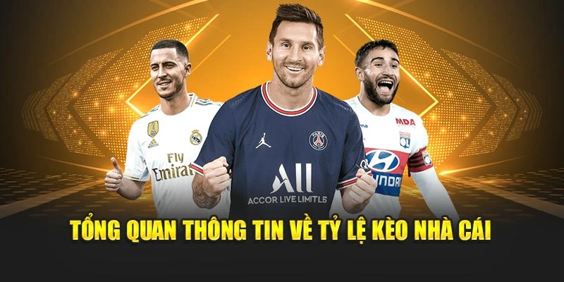 Tổng quan thông tin về tỷ lệ kèo nhà cái